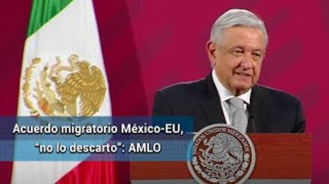 México analiza plantear a Donald Trump un acuerdo migratorio: AMLO
