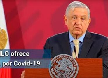 AMLO pide tregua a adversarios hasta que finalice pandemia de Covid-19