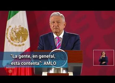 AMLO: “No hay malestar social”