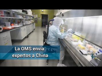 China acepta que la OMS envíe expertos internacionales por coronavirus