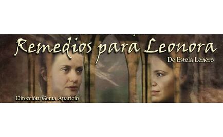 "Remedios para Leonora", encuentro onírico en escena