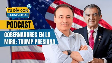 Gobernadores en la mira: Sheinbaum responde, Trump presiona y la sed crece
