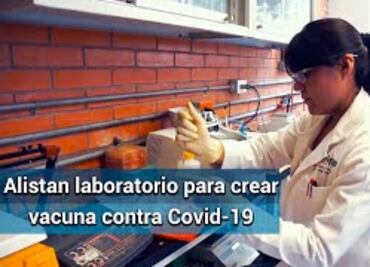 UNAM construye laboratorio para crear vacuna contra el Covid-19
