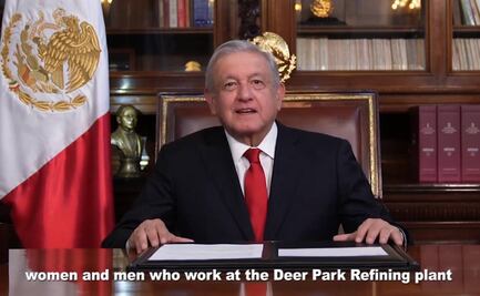 "No debemos de tener pérdidas", pide AMLO a trabajadores tras asumir control de Deer Park