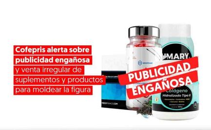 Cofepris alerta por venta irregular de productos para bajar de peso; ocupan publicidad engañosa 