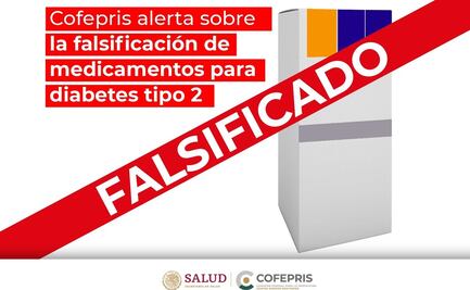 Cofepris alerta sobre la falsificación de medicamentos para diabetes tipo 2