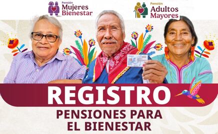 Bienestar abre registro para Pensiones de Adulto Mayores y Mujeres Bienestar; consulta el calendario y requisitos