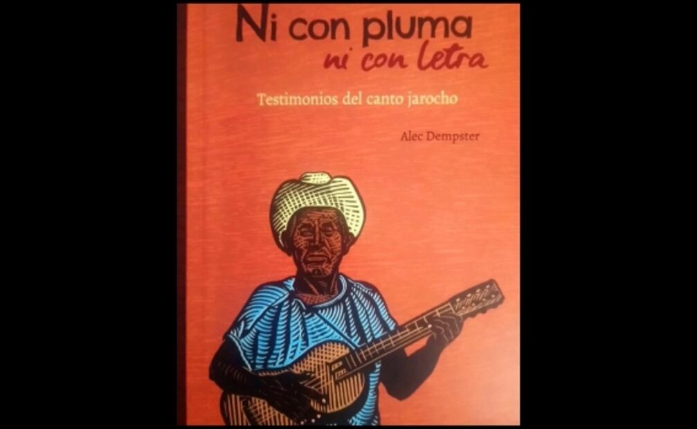 "Ni con pluma ni con letra", en las entrañas del Son Jarocho