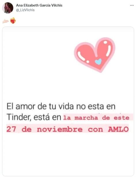 “El amor de tu vida no está en Tinder…”: García Vilchis invita con mensaje de amor a marchar con AMLO