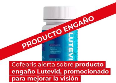 Cofepris emite alerta sanitaria; detecta engaño en Lutevid, supuesto suplemento para la visión
