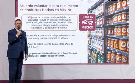 Ebrard: Se apuesta con acuerdo voluntario con tiendas departamentales para aumentar productos hechos en México; farmacias son prioridad