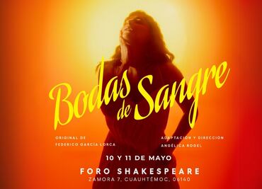 EL UNIVERSAL te lleva a ver “Bodas de Sangre” en el Foro Shakespeare