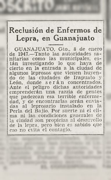 Reporte del 9 de enero de 1947, sobre una posible fuga de leprosos en Guanajuato. A mediados de los 30, el Departamento de Salubridad confirmo 3 mil 600 “lazarinos” en México, cifra que aumentó para 1940, llegando arriba de los 5 mil enfermos. Foto: Hemeroteca EL UNIVERSAL.