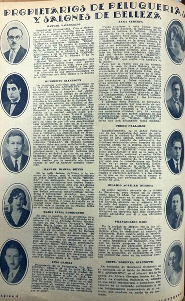 EL UNIVERSAL ILUSTRADO publicó un breve texto con las semblanzas de los propietarios de salones de belleza más famosos del centro capitalino y de la colonia Roma, entre ellos había mujeres y hombres, españoles, italianos, zacatecanos, poblanos y capitalinos. Hemeroteca EL UNIVERSAL.