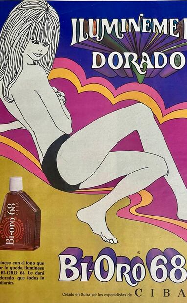 En este anuncio de 1968 se oferta a la mujer “el tono que mejor le queda” para broncear la piel. “Ilumíneme de dorado” se lee en la publicidad de Bio-Oro 68 el cual garantizaba: “le dará un dorado que todos le envidiarán”. Colección Carlos Villasana.