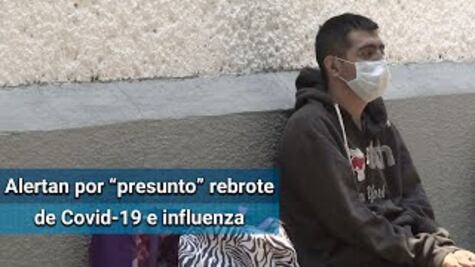 Alertan a gobernadores por “presunto” rebrote de Covid-19 y temporada de influenza