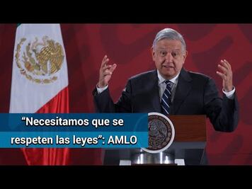 AMLO: “Debe aplicarse la ley sin violar los derechos humanos”