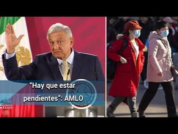Identificados, dos probables casos de coronavirus en México: AMLO