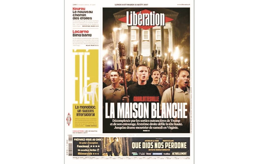 Alerta. El diario francés Libération aludió al peligro que representa la condescendencia de Donald Trump con los supremacistas blancos. FOTO: ESPECIAL