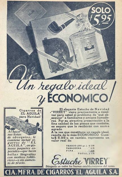 Un regalo que sin duda sería difícil ver en 2023 es un juego de pipa y tabaquera con tabaco incluido, como el que vendía “EL ÁGUILA” en 1938. Además de completo, se ofertaba como económico, pues tres artículos de entre dos y tres pesos costaban sólo “cinco pesito”. Hemeroteca EL UNIVERSAL.
