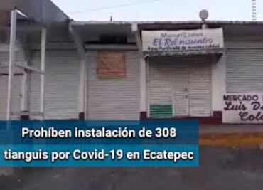 Ecatepec prohibirá la instalación de 308 tianguis para evitar contagios de Covid-19
