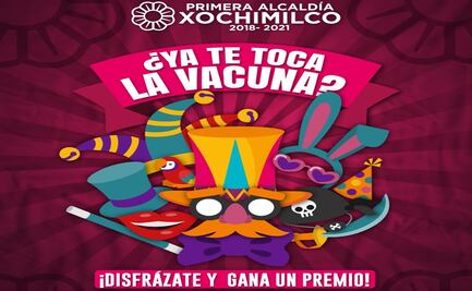 ¡Saca tu disfraz! Xochimilco arma concurso para jóvenes que asistan caracterizados a vacunarse contra Covid-19