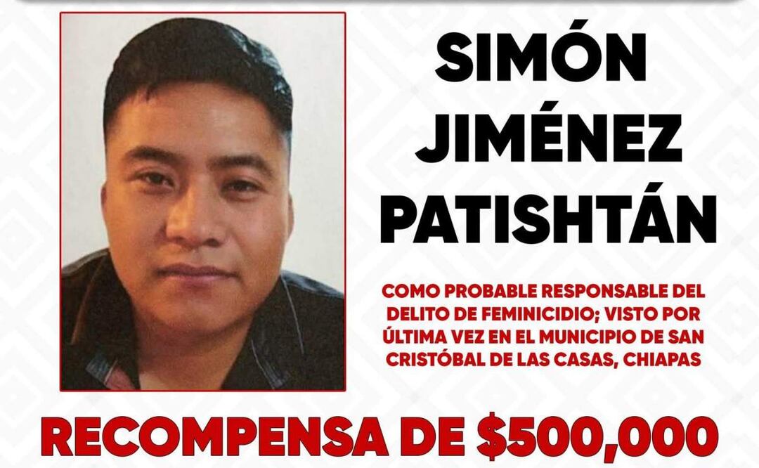 Fiscalía de Chiapas ofrece recompensa de 500 mil pesos por Simón Jiménez Patishtán, feminicida de la regidora del PT (18/07/2025). Foto: Especial