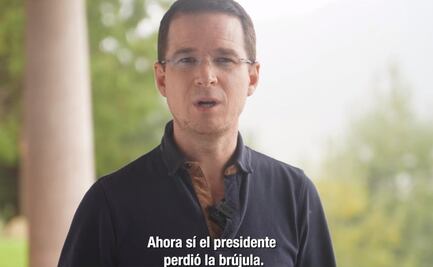 “El presidente ahora sí perdió la brújula": Ricardo Anaya