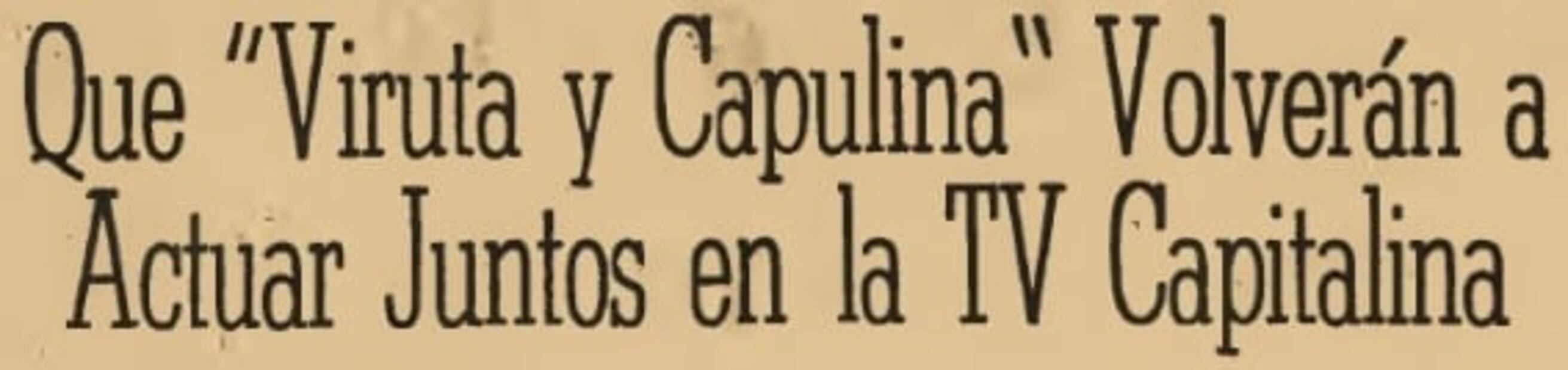 “Viruta” y “Capulina”, la triste historia de una amistad sin final feliz