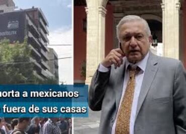 AMLO envía mensaje a mexicanos tras sismo en la CDMX
