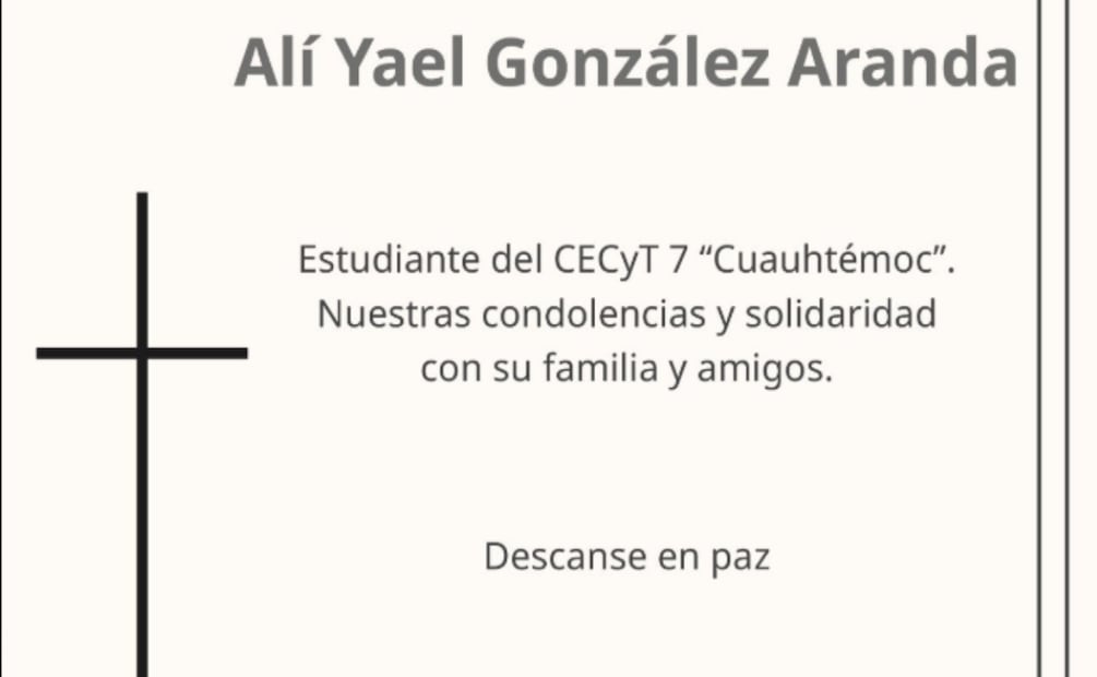 El Instituto Politécnico Nacional se une al duelo por la irreparable pérdida de nuestro estudiante Alí Yael González Aranda, del CECyT7. Foto: Especial
