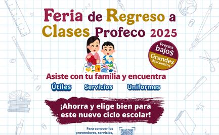 Aprovecha la feria escolar de Profeco; ¿cuándo y dónde será?