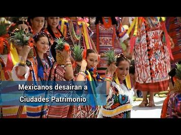Mexicanos desairan las Ciudades Patrimonio Mundial
