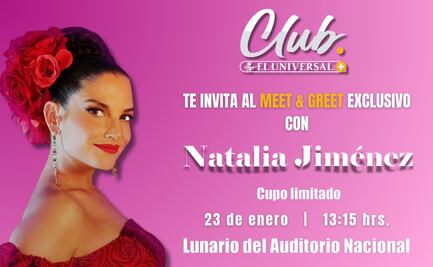 ¡Vive una experiencia única con Natalia Jiménez gracias a tu suscripción a EL UNIVERSAL!