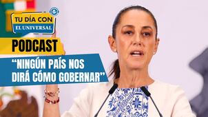"Ningún país nos va a decir cómo gobernar": Sheinbaum