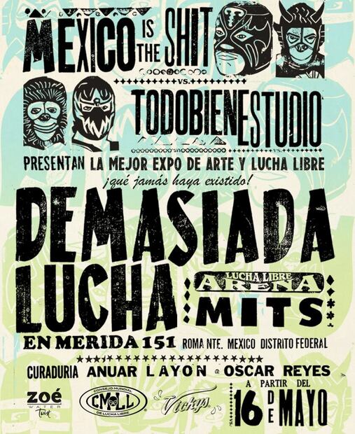 La "Expo Demasiada Lucha" combina arte visual y cultura popular en un solo espacio. Foto: Instagram @mexicoistheshit