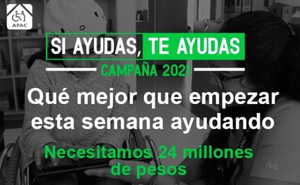 “Si Ayudas, Te ayudas”: Lanza APAC campaña para recaudar 24 mdp en una semana
