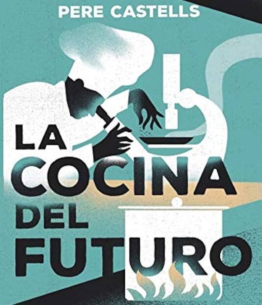 Pere Castells y la cocina del futuro