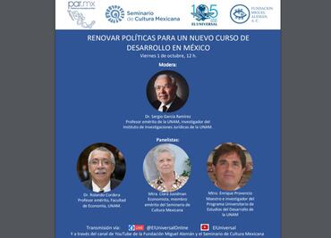 Sigue la mesa de análisis "Renovar Políticas para un Nuevo Curso de Desarrollo en México" por EL UNIVERSAL