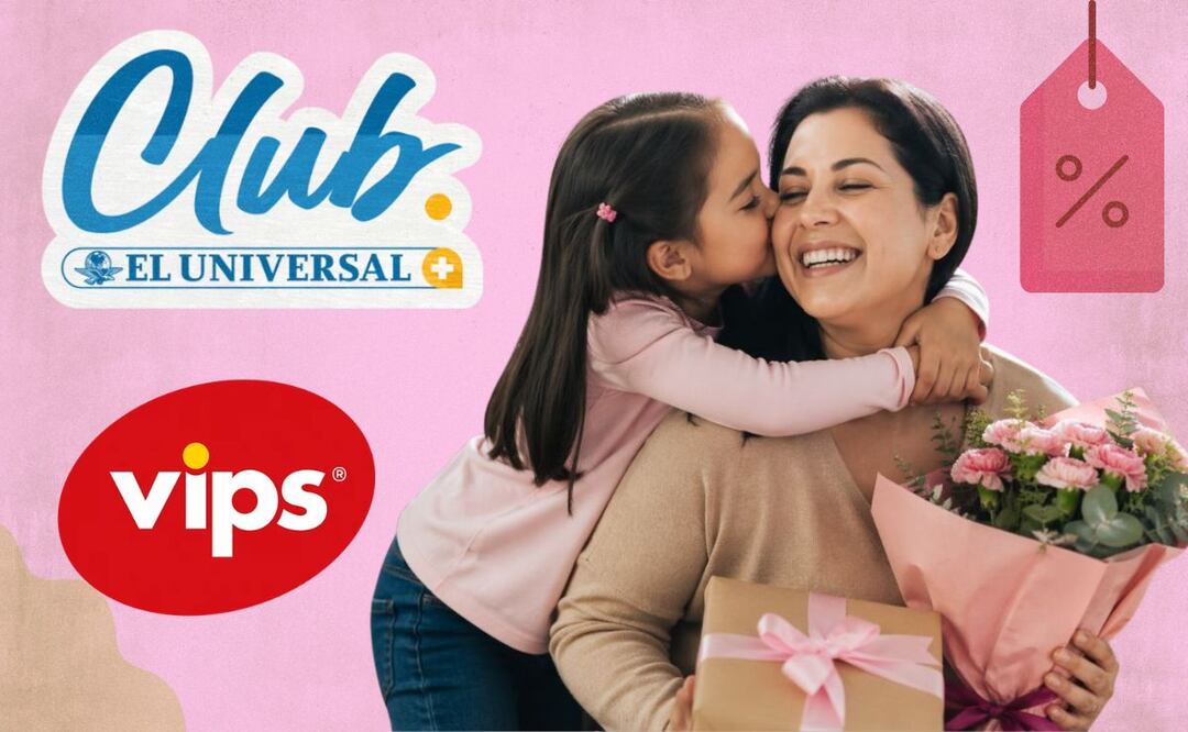 Club EL UNIVERSAL y Vips te ofrecen un 15% de descuento en tu consumo total por mesa para que celebres a mamá. | Imagen: especial.