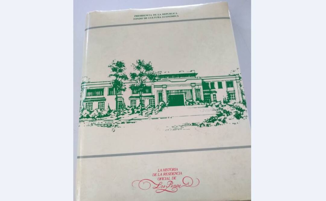 Portada de uno de los dos escasos libros acerca de la Residencia Oficial de los Pinos, autorizado por Presidencia  FOTO: TOMADA DEL LIBRO LA HISTORIA DE LA RESIDENCIA OFICIAL DE LOS PINOS