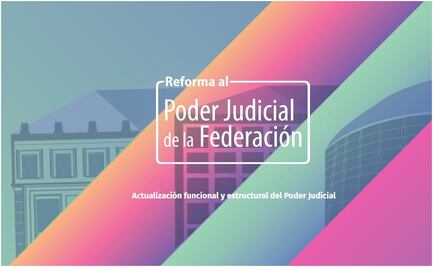 Consejo de la Judicatura lanza micrositio sobre reforma judicial