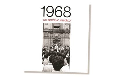 "1968 un archivo inédito": de la crónica iconográfica al testimonio vivo