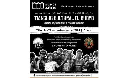 Tianguis Cultural "El Chopo" participará en el 15 aniversario de la Noche de Museos; habrá exposiciones y música en vivo