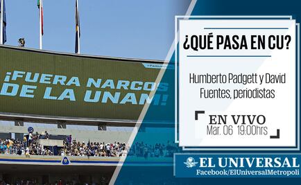 Violencia en CU. Mesa de análisis en EL UNIVERSAL