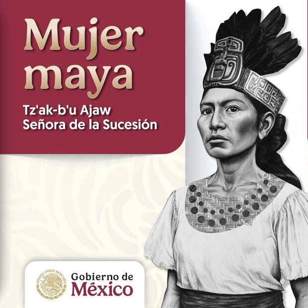 Mujer maya: Tz´ak-b´u Ajaw. Foto: Tomada de la cuenta de X de @GobiernoMX