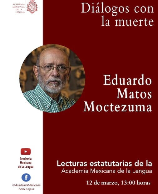"Diálogos de la muerte", conservatorio con el arquéologo mexicano Eduardo Matos Moctezuma.