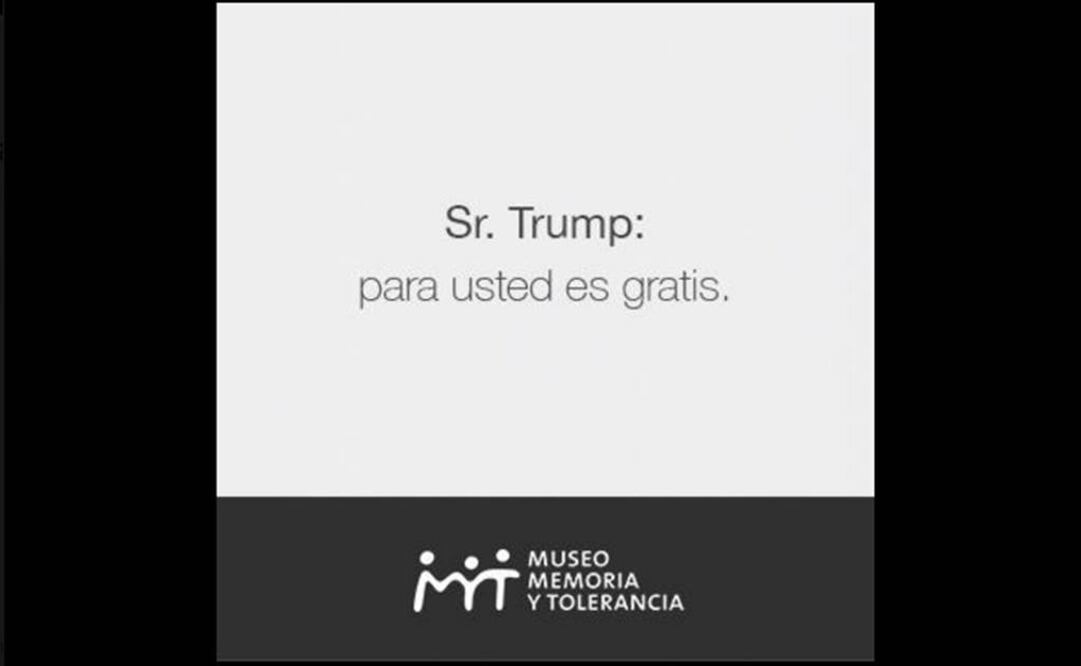 Además, en el mismo post, el recinto solicitó: "Ayúdanos a que este mensaje llegue. Compártelo. #TrumpAlMuseoMyT". FOTO: Facebook/Museo Memoria y Tolerancia.