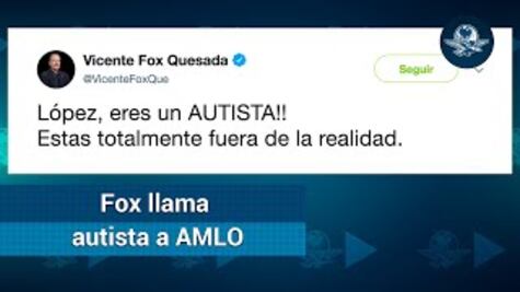 Fox llama autista a AMLO, llueven críticas y se disculpa
