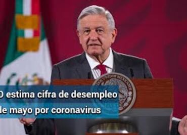 En mayo se perdieron 345 mil empleos por coronavirus: AMLO